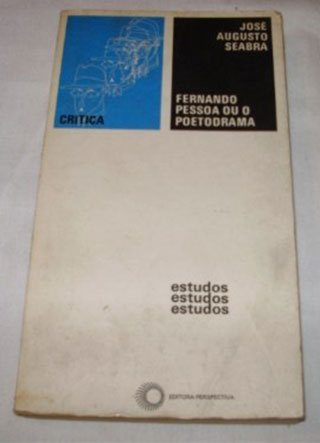 Fernando Pessoa ou Poetodrama, Livro de José Augusto Seabra